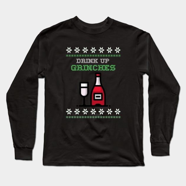 Drink Up Grinches It's Christmas Long Sleeve T-Shirt by hippohost